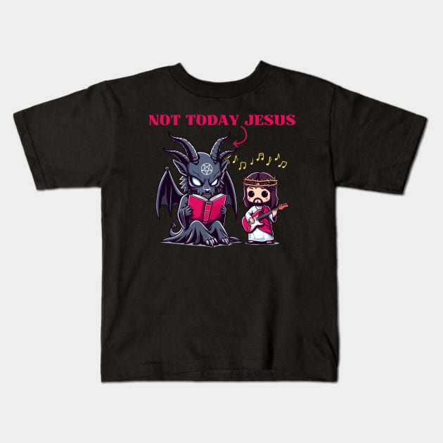 Not Today Jesus Kids T-Shirt by Kawaii N Spice